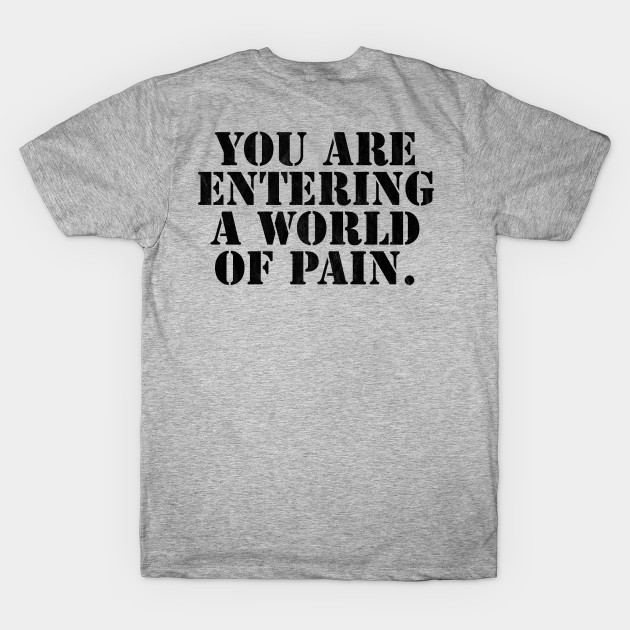 You Are Entering A World of Pain Walter Funny Big Lebowski Quote by GIANTSTEPDESIGN